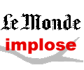 Dossier Le Monde implose